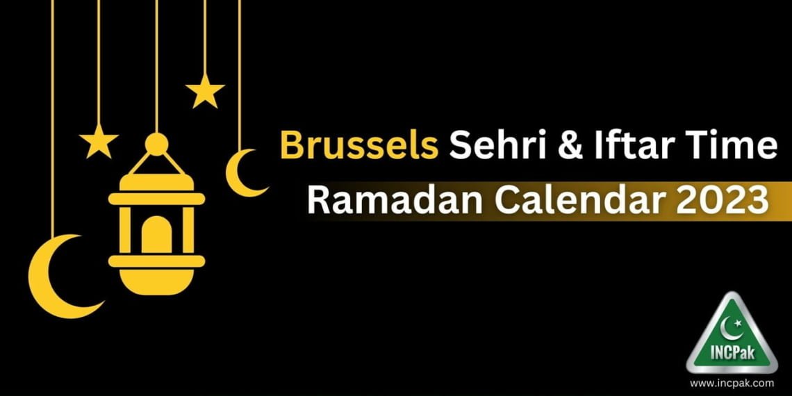 Brussels Sehri Time, Brussels Iftar Time, Ramadan Calendar 2023, Ramadan 2023, Ramazan 2023