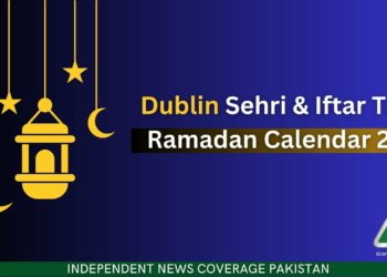 Dublin Sehri Time, Dublin Iftar Time, Ramadan Calendar 2023, Ramadan 2023, Ramazan 2023