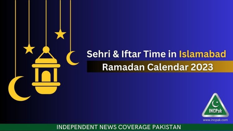 Sehri Time Islamabad, Iftar Time Faisalabad, Ramadan 2023, Ramadan Calendar 2023, Ramazan 2023