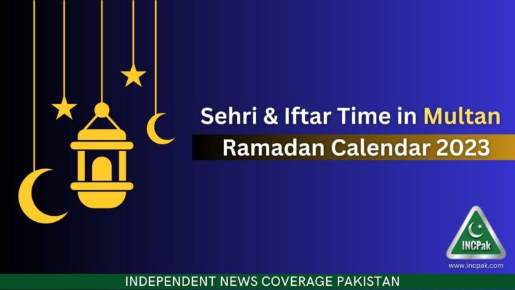 Sehri Time Multan, Iftar Time Multan, Ramadan 2023, Ramadan Calendar 2023, Ramazan 2023