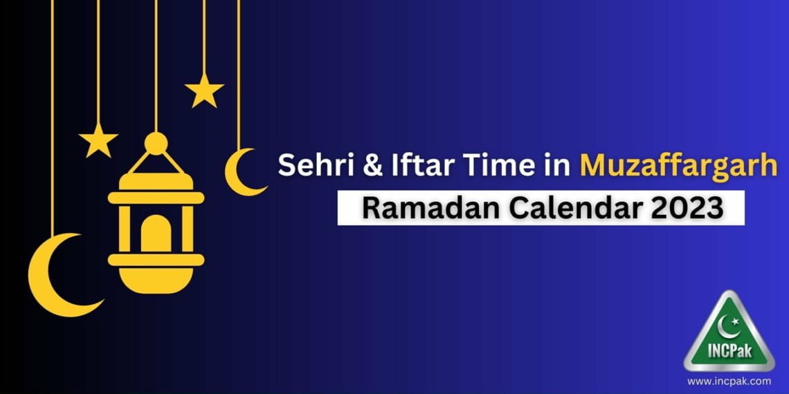 Ramadan Calendar 2023, Ramadan 2023, Muzaffargarh Sehri Time, Muzaffargarh Iftar Time, Ramazan 2023