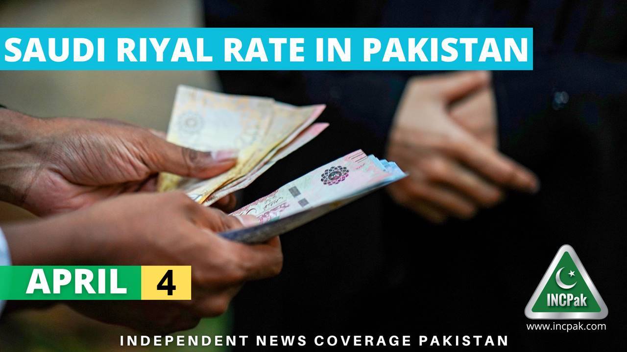 SAR To PKR Saudi Riyal To Pakistani Rupee 4 April 2023   Saudi Riyal April 4 