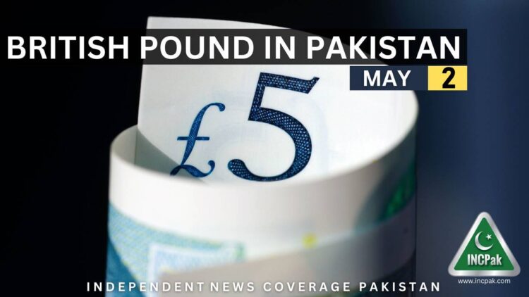 GBP to PKR, British Pound to PKR, British Pound Rate in Pakistan, Pound to PKR, Pound to Pakistani Rupee, Pound Rate in Pakistan