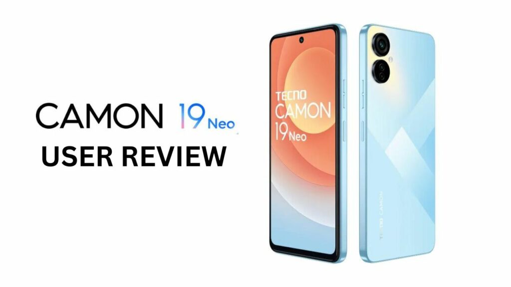 Tecno Camon 19 Neo, Tecno Camon 19 Neo Review, Camon 19 Neo Review, Camon 19 Neo