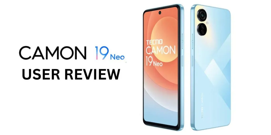 Tecno Camon 19 Neo, Tecno Camon 19 Neo Review, Camon 19 Neo Review, Camon 19 Neo