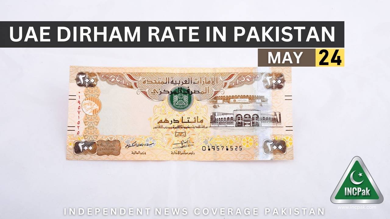 Aed To Pkr Dirham Rate In Pakistan Today 24 May 2023