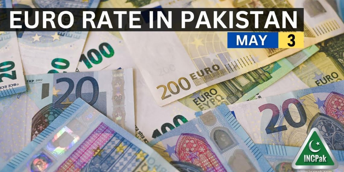 EUR to PKR, Euro Rate in Pakistan, Euro to Pakistani Rupee, Euro to PKR