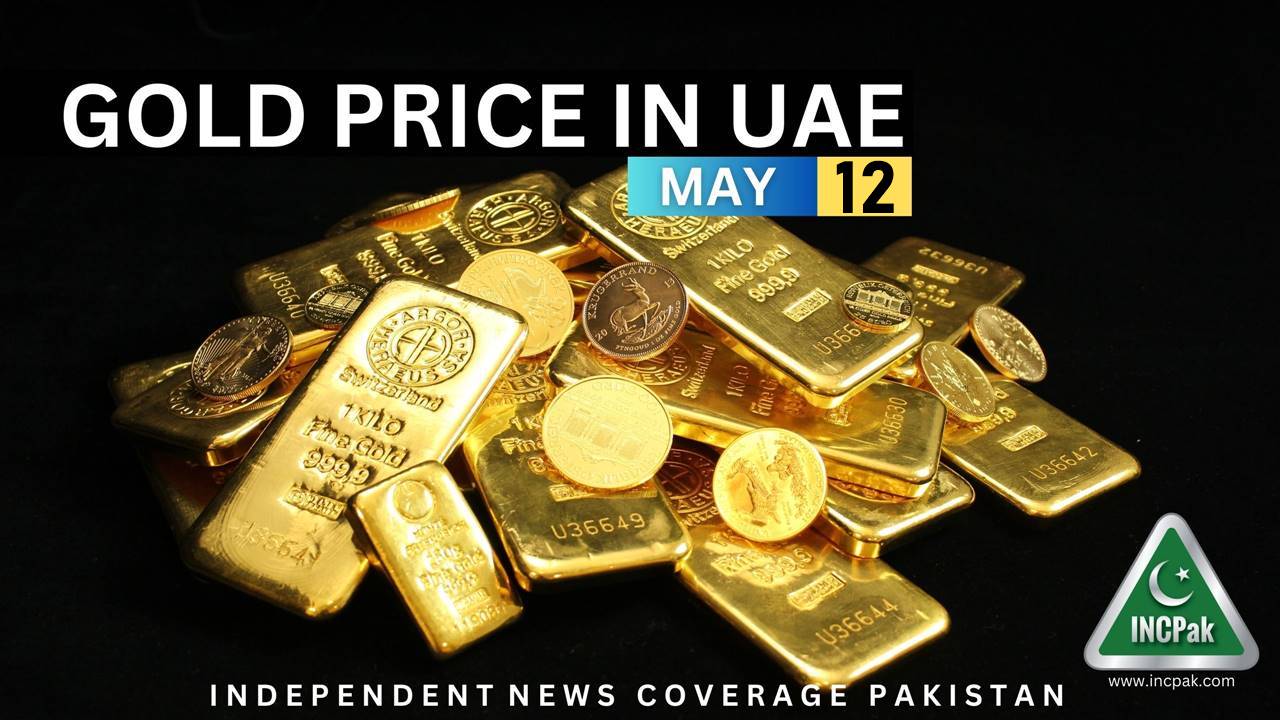 Gold Rate in Dubai UAE Today 12 May 2023 INCPak