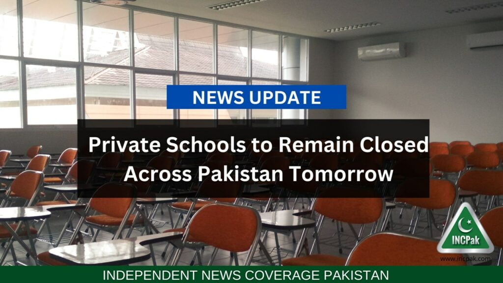 Private Schools To Remain Closed Across Pakistan Tomorrow - INCPak