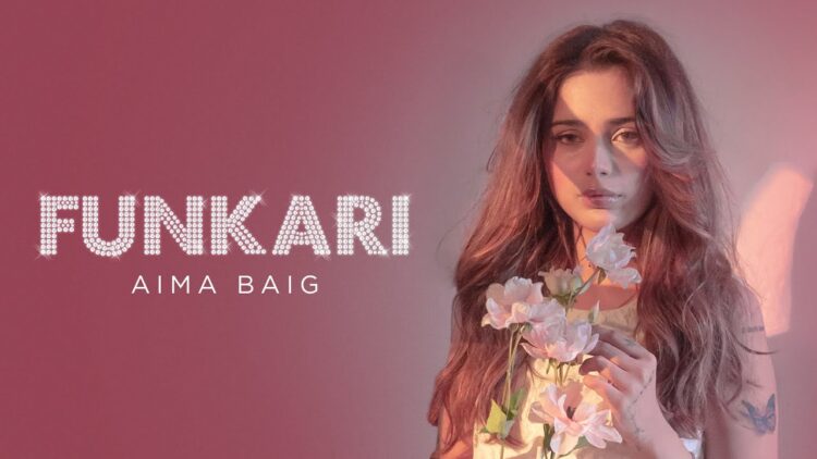 Aima Baig Funkari, Aima Baig, Funkari