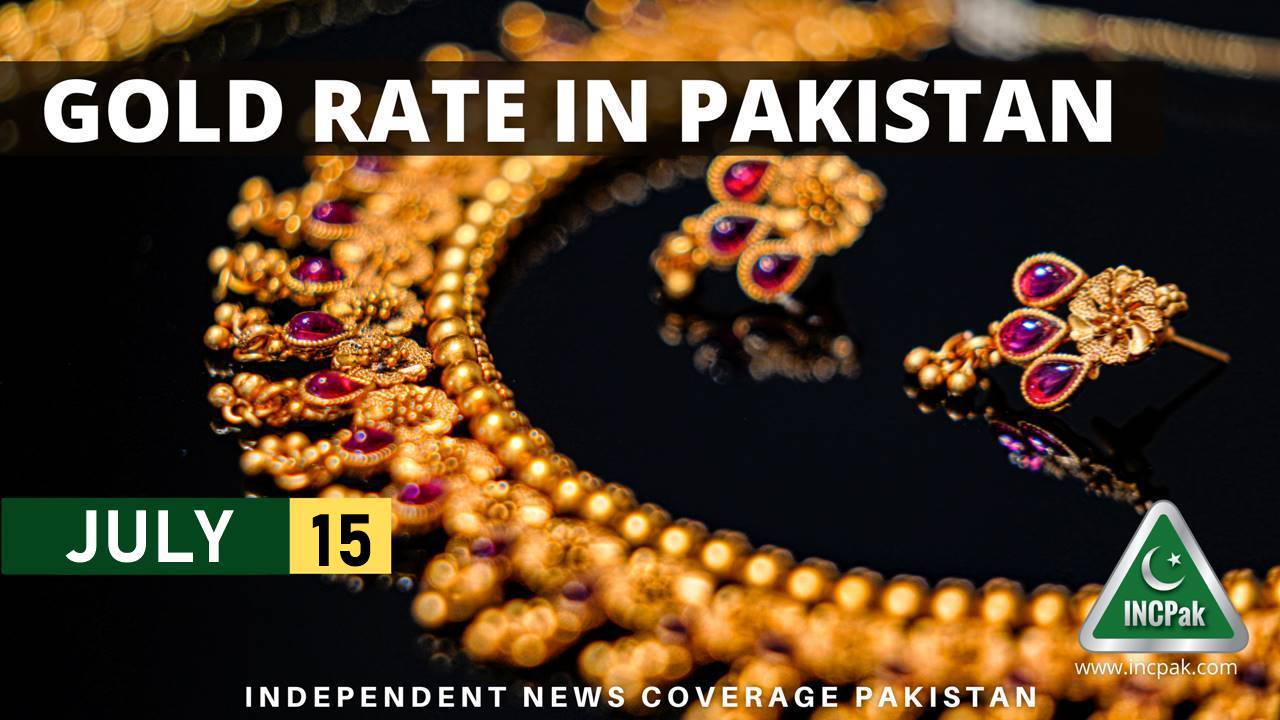 Gold Rate In Pakistan Today 15 July 2023 Incpak