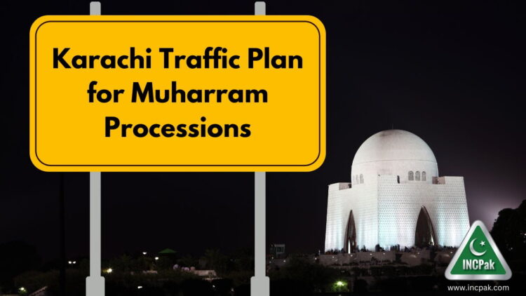 Karachi Traffic Plan, Muharram Processions, 9th Muharram, 10th Muharram