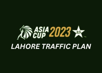 Lahore Traffic Plan, Asia Cup 2023, Lahore Traffic Plan Asia Cup 2023