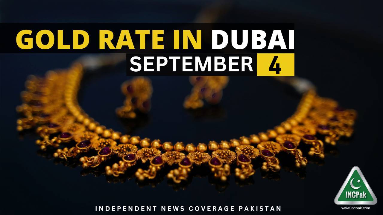 Gold Rate In Dubai UAE Today 4 September 2023 INCPak