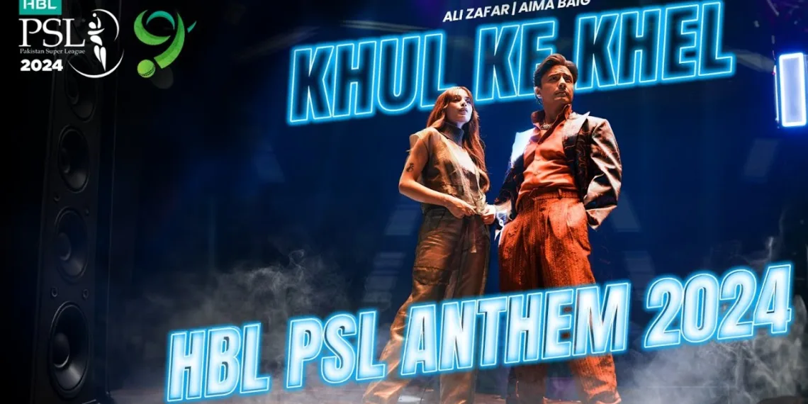 PSL 9 Anthem Titled 'Khul K Khel' Released Featuring Ali Zafar and Aima Baig