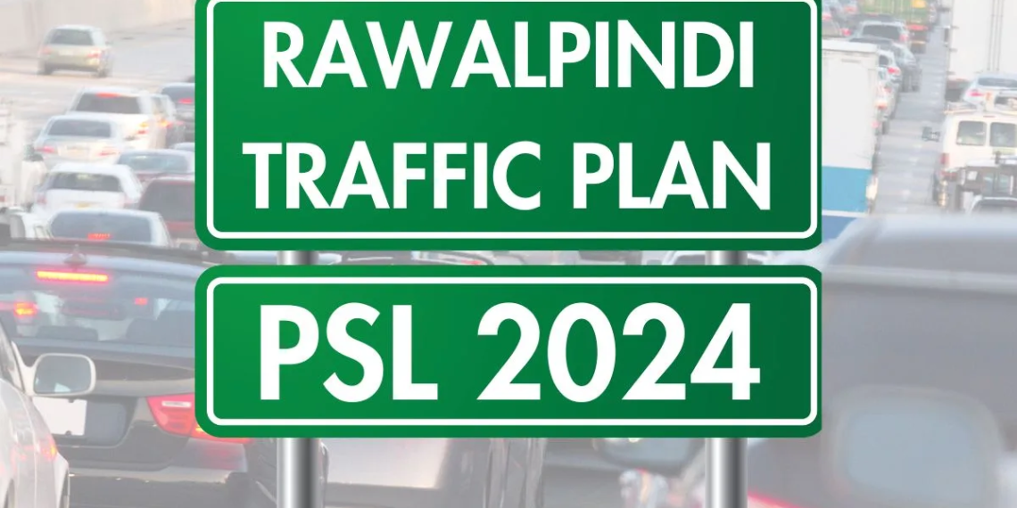 Rawalpindi Traffic Plan for PSL 9 Matches