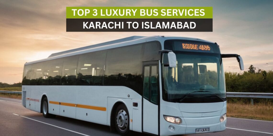 Travel Karachi to Islamabad in Style: Best 3 Luxury Bus Services