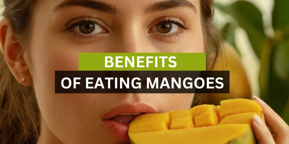 Benefits of eating Mangoes