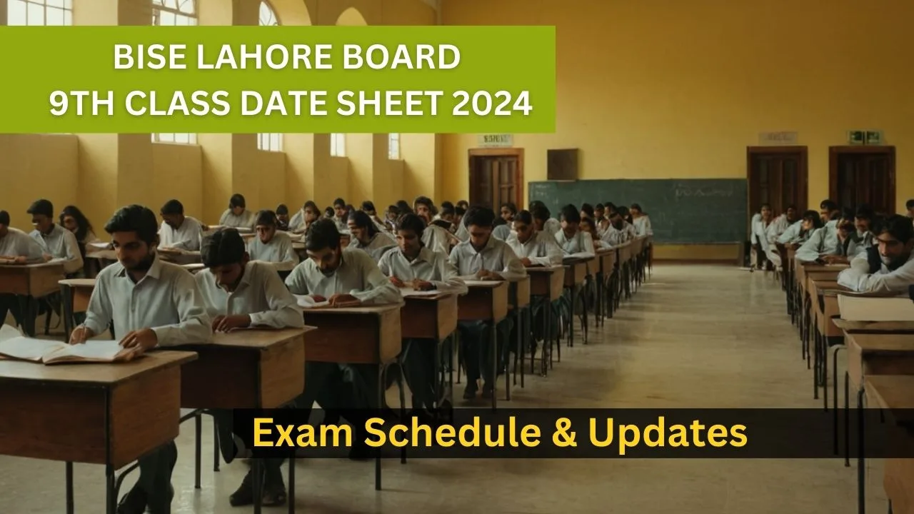 BISE Lahore Board 9th Class Date Sheet 2024 Exam Schedule & Updates