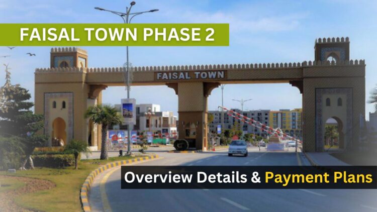 Faisal Town Phase 2 Overview Details & Payment Plans