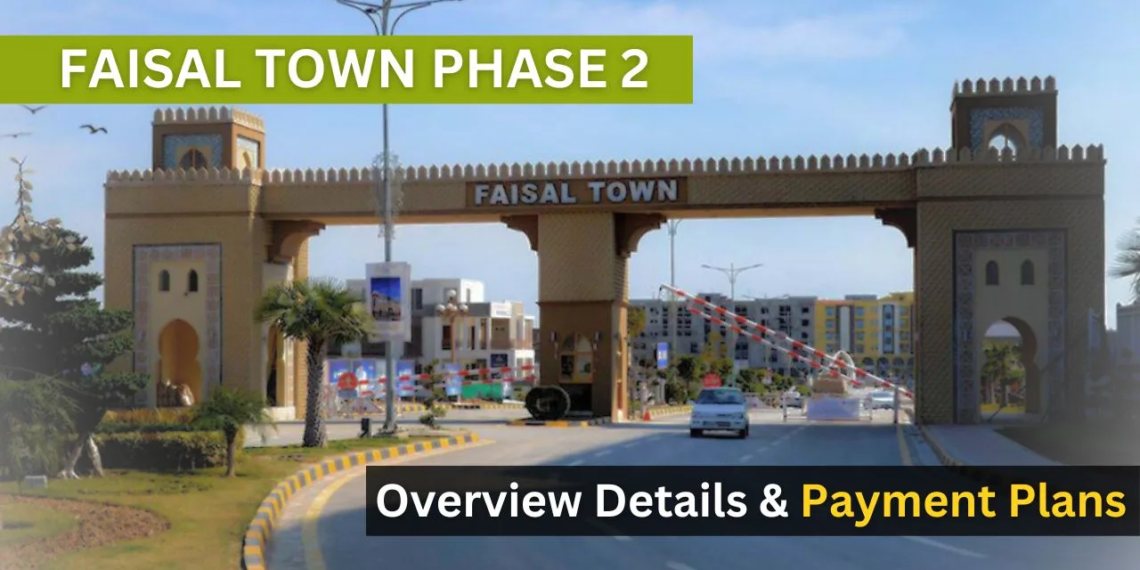 Faisal Town Phase 2 Overview Details & Payment Plans