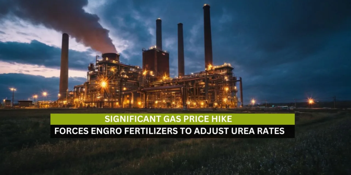 Significant gas price hike forces Engro Fertilizers to adjust urea rates