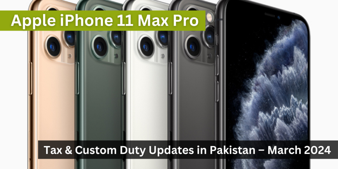 Apple iPhone 11 PTA Tax & Custom Duty Updates in Pakistan – March 2024