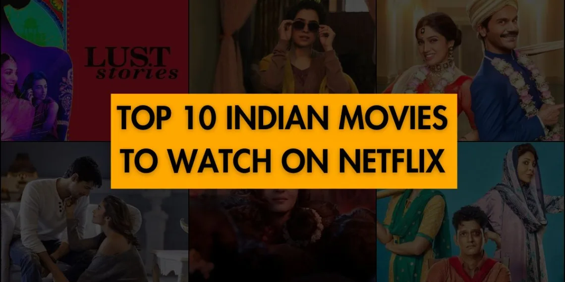 Top 10 Indian Movies to Watch on Netflix