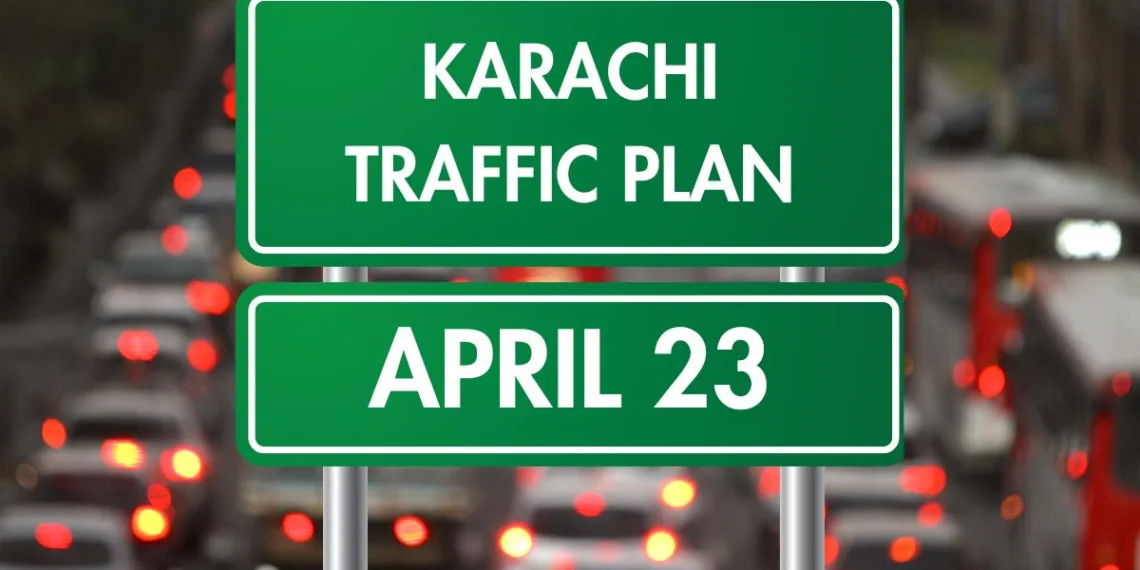 Karachi Traffic Plan for April 23 During Iranian President's Visit