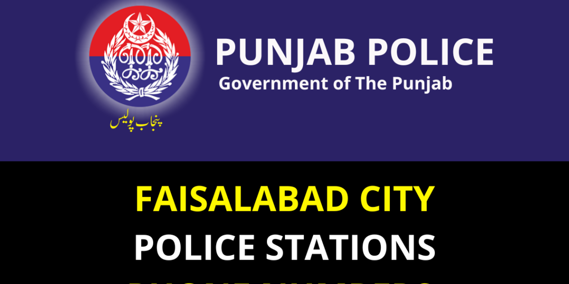 Faisalabad Police Stations Contact Numbers