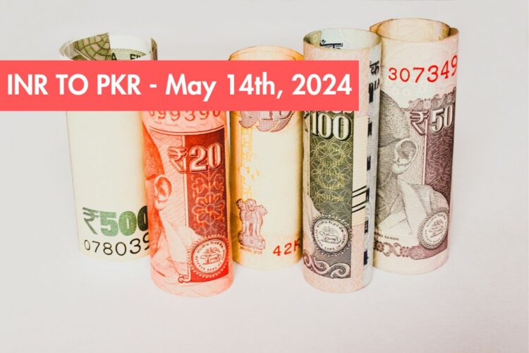 INR to PKR - Indian Rupee Rate Today - 14 May 2024