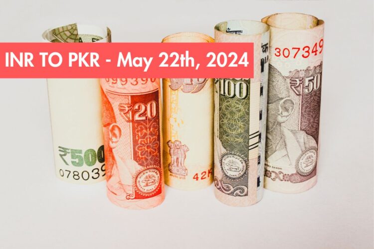 INR to PKR - Indian Rupee to Pakistani Rupee - 22 May 2024