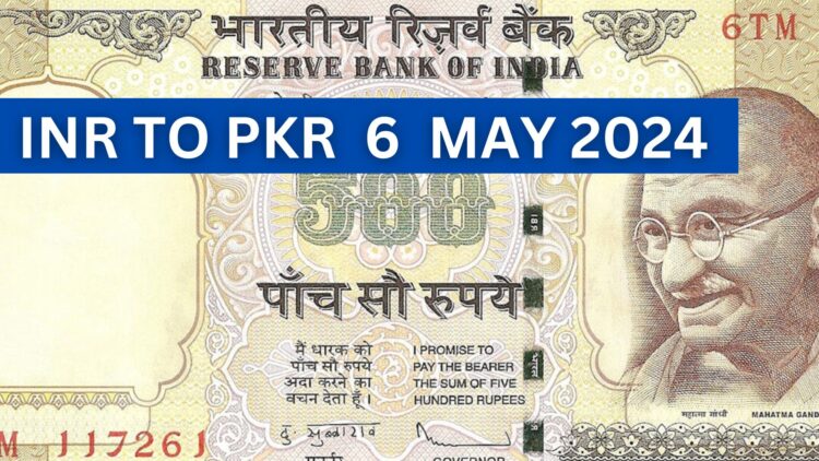 INR to PKR - Indian Rupee rate in Pakistan Today - 6 May 2024