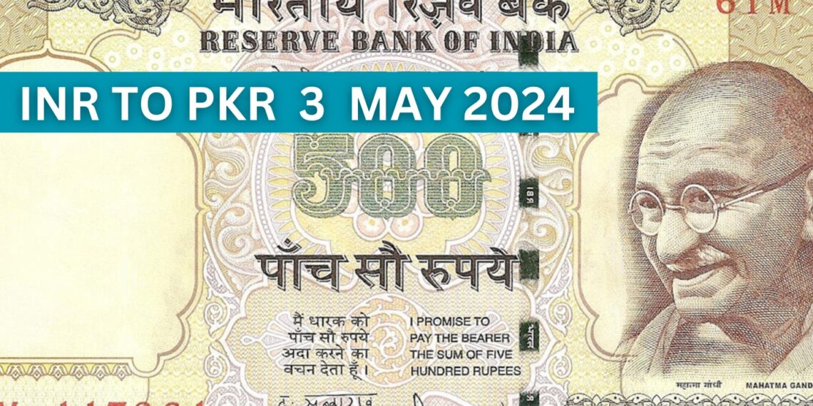 INR to PKR - Indian Rupee rate in Pakistan 3 May 2024