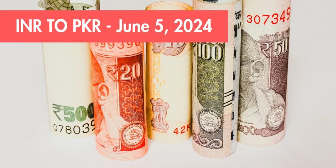 INR to PKR - Indian Rupee to Pakistani Rupee - 5 June 2024