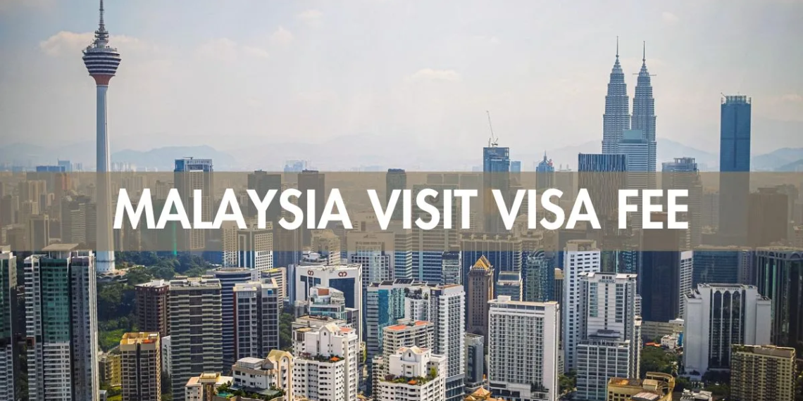 Malaysia Visit Visa Fee for Pakistani Nationals for June 2024