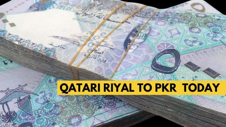 QAR to PKR - Qatari Riyal to Pakistani Rupee Today - 4 June 2024