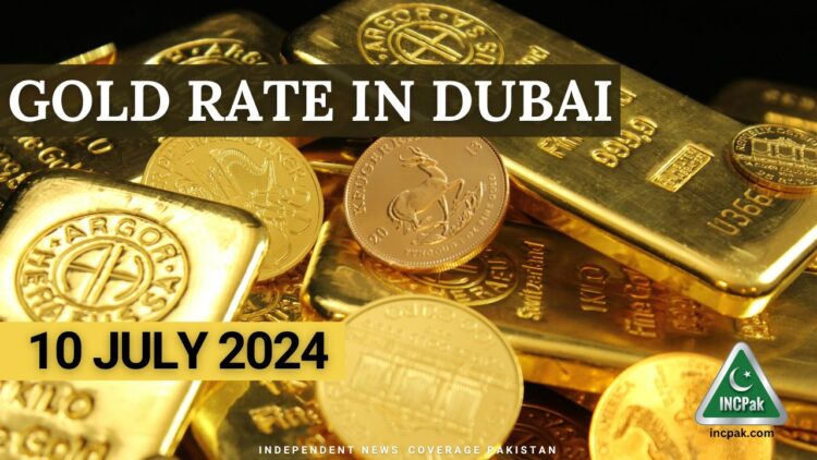 Gold Rate in Dubai UAE – 10 July, 2024