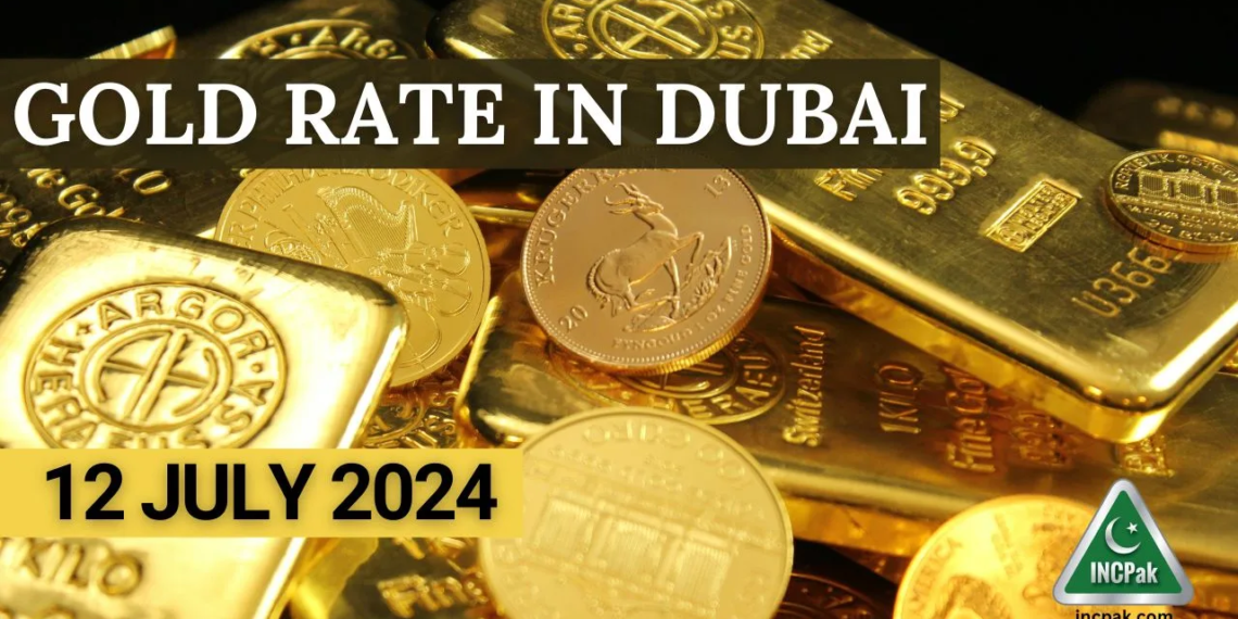 Gold Rate in Dubai - July 12, 2024