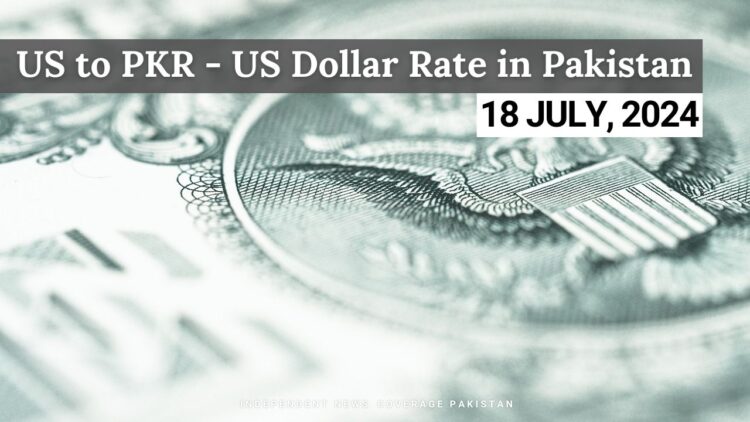 USD to PKR - US Dollar Rate in Pakistan - 18 July 2024