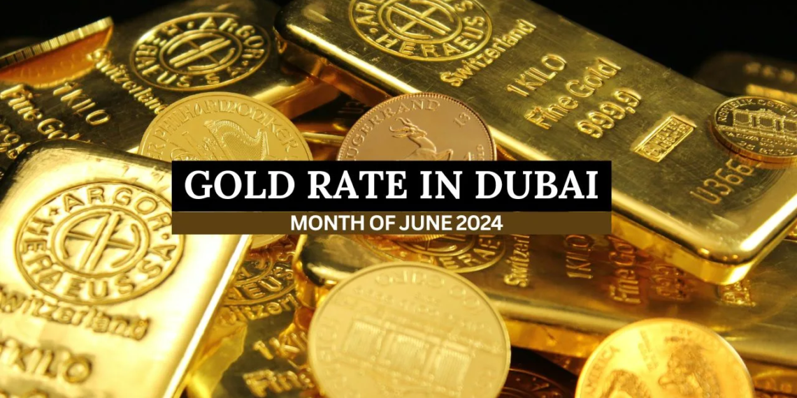 Gold Rates in Dubai for the month of June 2024