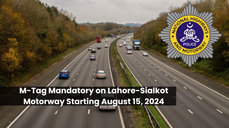 M-Tag Mandatory on Lahore-Sialkot Motorway Starting August 15, 2024