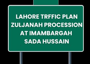 Lahore Traffic Plan: Zuljanah Procession at Imambargah Sada Hussain