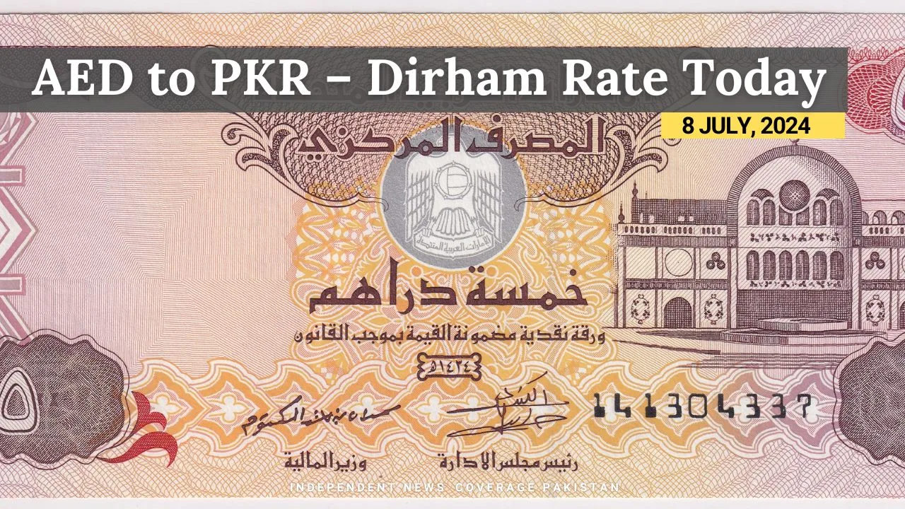 aed-to-pkr-dirham-rate-today-8-july-2024-incpak