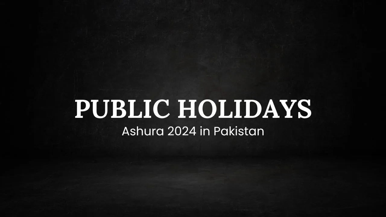 Public Holidays Announced for Ashura 2024 in Pakistan INCPak