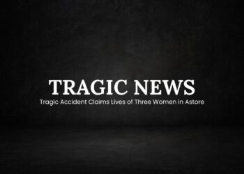 Tragic Accident Claims Lives of Three Women in Astore