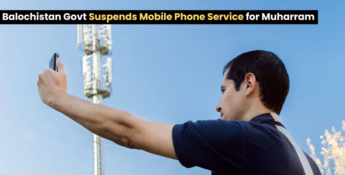 Balochistan Govt Suspends Mobile Phone Service for Muharram