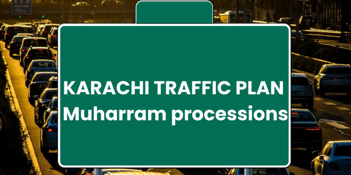 Karachi traffic plan for Muharram 8, 9, and 10