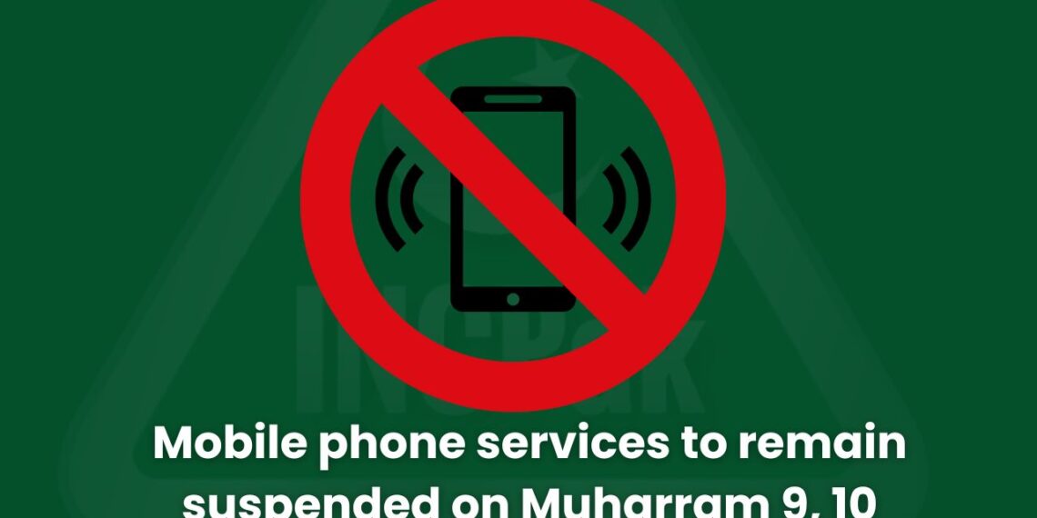 Mobile phone services to remain suspended on Muharram 9, 10