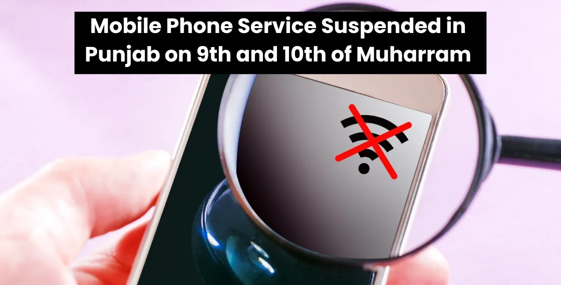 Mobile Phone Service Suspended in Punjab on 9th and 10th of Muharram